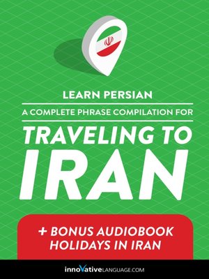 cover image of A Complete Phrase Compilation for Traveling to Iran